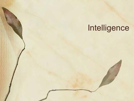 Intelligence. Craniometry Psychometric Testing “Broca and his school wanted to show that brain size, through its link with intelligence, could resolve.