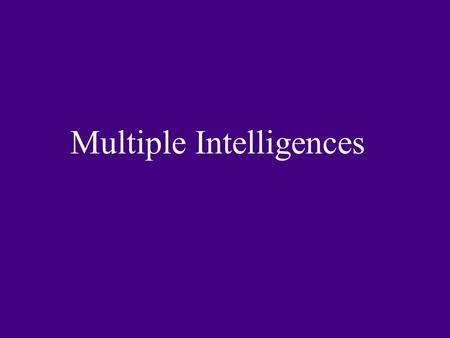 Multiple Intelligences