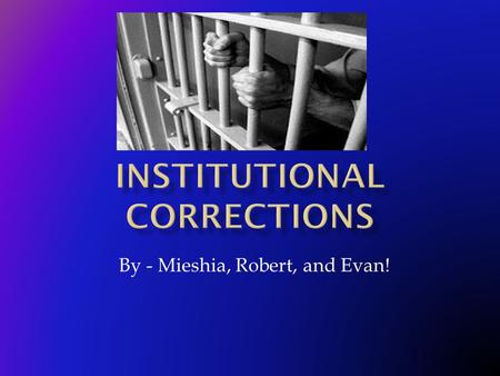 Institutional Corrections