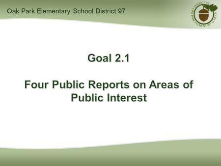 Oak Park Elementary School District 97. Common Core 7:00 p.m.Overview: Why Common Core? 7:20 p.m.Breakout Sessions  Mini Lessons – Experience Common.