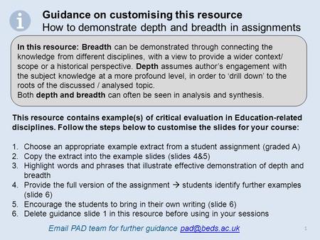 1 This resource contains example(s) of critical evaluation in Education-related disciplines. Follow the steps below to customise the slides for your course: