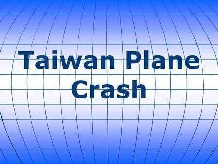 Taiwan Plane Crash. A TransAsia Airways plane with 58 passengers and crew on board cartwheeled into a river shortly after taking off from a downtown Taipei.