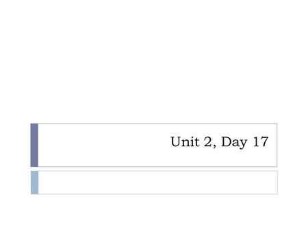 Unit 2, Day 17. Agenda  Turn in Homework  Announcements  Catalyst  Washer Activity  Newton’s 1 st Law  Trust Fall Activity  Newton’s 2 nd Law 