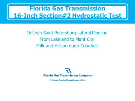 Florida Gas Transmission 16-Inch Section#2 Hydrostatic Test