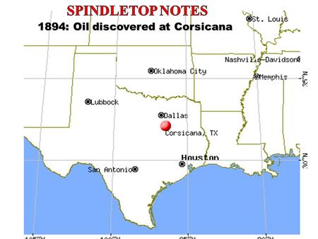 1894: Oil discovered at Corsicana. Corsicana real estate developers convinced James. M. Guffey and John H. Galey of Pittsburgh (associates of millionaire.