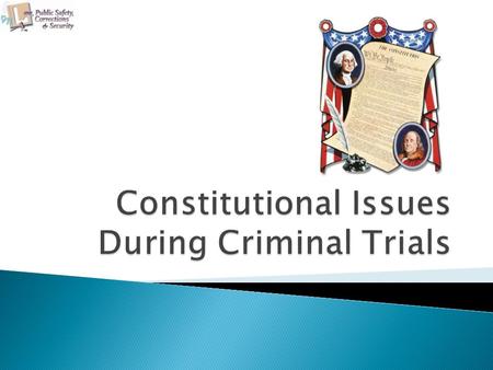  Bill of Rights  Rights apply in both state and federal criminal proceedings  Required by Constitution, not state/federal law 2UNT in partnership with.