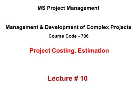 Management & Development of Complex Projects Course Code - 706