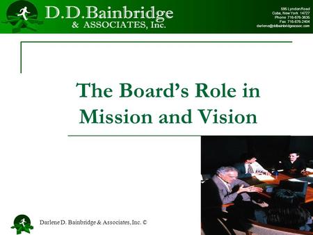 The Board’s Role in Mission and Vision 595 Lyndon Road Cuba, New York 14727 Phone 716-676-3635 Fax 716-676-2404 Darlene D.