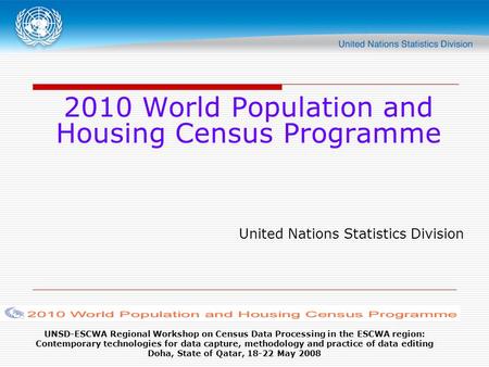 UNSD-ESCWA Regional Workshop on Census Data Processing in the ESCWA region: Contemporary technologies for data capture, methodology and practice of data.