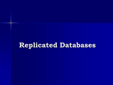 Replicated Databases. Reading Textbook: Ch.13 Textbook: Ch.13 FarkasCSCE 824 - Spring 20112.