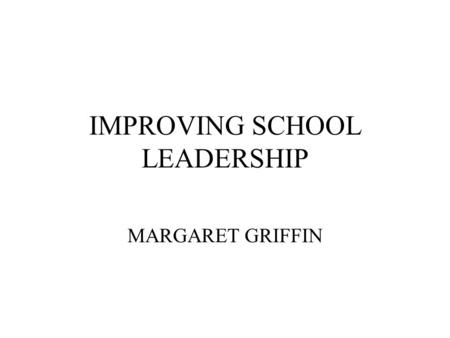 IMPROVING SCHOOL LEADERSHIP MARGARET GRIFFIN. FROM EUROPE TO AFRICA Copenhagen, Denmark --Setting the Scene Addis Ababa, Ethiopia --Extending basic education.