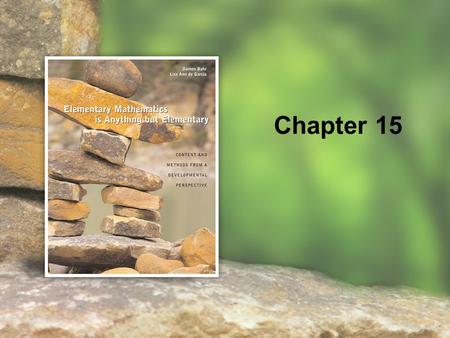 Chapter 15. 15 | 2 Copyright © Cengage Learning. All rights reserved. Making Sense of Our World Through Technology, Data Analysis and Probability.