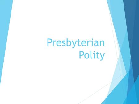 Presbyterian Polity. The PC(USA) Constitution Part One: The Book of Confessions Nicene Creed Apostles Creed Scots Conf Heidelberg Catechism Second Helvetic.