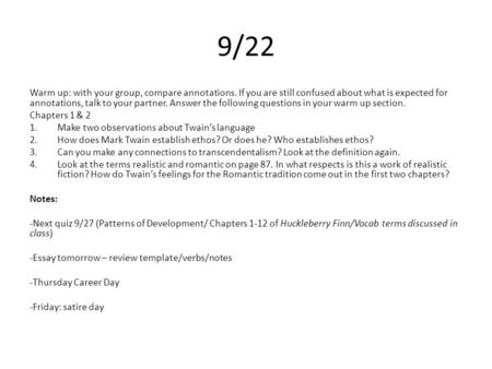 9/22 Warm up: with your group, compare annotations. If you are still confused about what is expected for annotations, talk to your partner. Answer the.