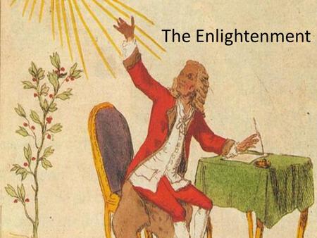 The Enlightenment.