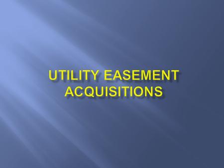 Applicable Documents and KRS Statutes  FHWA Utility Relocation and Accommodation Guidelines  KRS 416.360  23CFR 645.107  23CFR 645.111  23CFR 645.209.