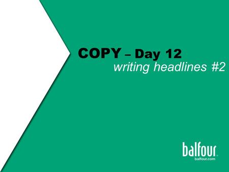 COPY – Day 12 writing headlines #2. headline writing Copy ASSIGNMENT: Write 5 TEASERS for a spread about a celebration of Mole Day (6.02 x 1023). (This.