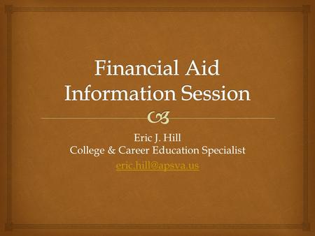 Eric J. Hill College & Career Education Specialist