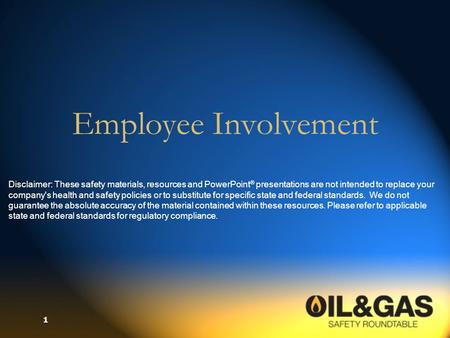 1 Employee Involvement Disclaimer: These safety materials, resources and PowerPoint ® presentations are not intended to replace your company's health and.