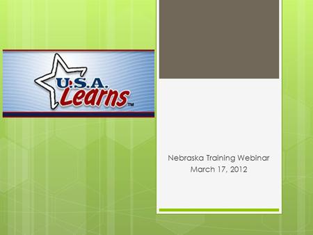 Nebraska Training Webinar March 17, 2012. Welcome!  Maryjan Fiala, Coordinator  Central Community College, Cargill Community Learning Center  Ryan.