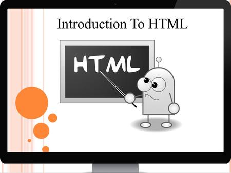 Introduction To HTML.  HTML stands for Hyper Text Markup Language.  HTML was developed by Tim Berners-Lee.  HTML is maintained by World Wide Web Consortium(W3C).