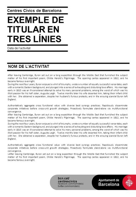 Centres Cívics de Barcelona Data de l’activitat EXEMPLE DE TITULAR EN TRES LÍNIES centrescivics bcn.cat/ facebook.com/nomdelcc twitter.com/nomdelcc After.