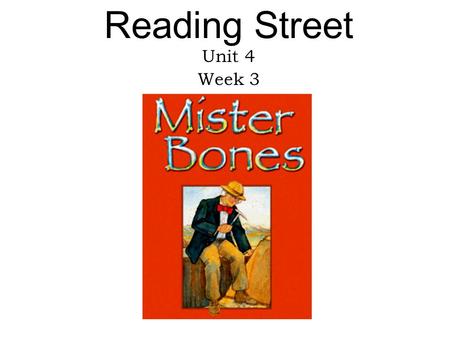 Reading Street Unit 4 Week 3. What is changing in our world? What treasures can we create? How can we share special days? How can a surprise be a treasure?