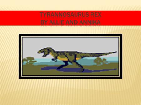 LIVED IN THE CRETACEOUS PERIOD (MESOZOIC ERA) SKELETONS FOUND IN NORTH AMERICA AND ASIA KING OF THE TYRANT LIZARDS 50 SHARP TEETH, EACH TOOTH IS SIZE.