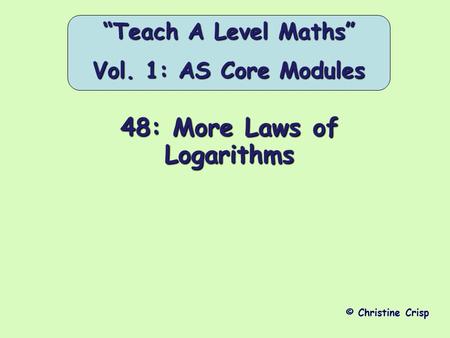 “Teach A Level Maths” Vol. 1: AS Core Modules