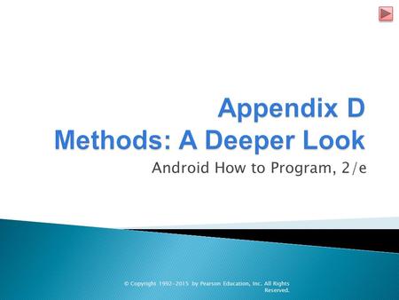 Android How to Program, 2/e © Copyright 1992-2015 by Pearson Education, Inc. All Rights Reserved.