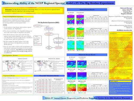 Tropical Domain Results Downscaling Ability of the NCEP Regional Spectral Model v.97: The Big Brother Experiment Conclusions: Motivation: The Big Brother.