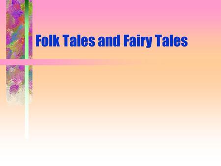 Folk Tales and Fairy Tales