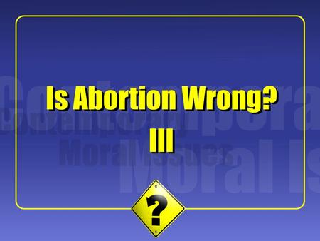 1 Is Abortion Wrong? III. 2 Brody’s Project Brody argues that, given Thomson’s presumption that the squidge has a full right to life, her argument that.