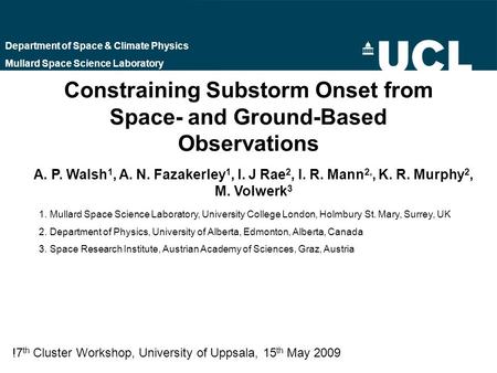 Constraining Substorm Onset from Space- and Ground-Based Observations Department of Space & Climate Physics Mullard Space Science Laboratory A. P. Walsh.