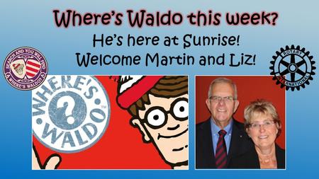 Rotary Club of Lethbridge SUNRISE Meetings – Thursday 7:00-8:00 am at Streatside Eatery, 317 – 8 St. S. Chartered March 10, 2001 Sponsored by Rotary Club.