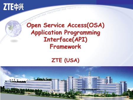 Open Service Access(OSA) Application Programming Interface(API) Framework ZTE (USA)