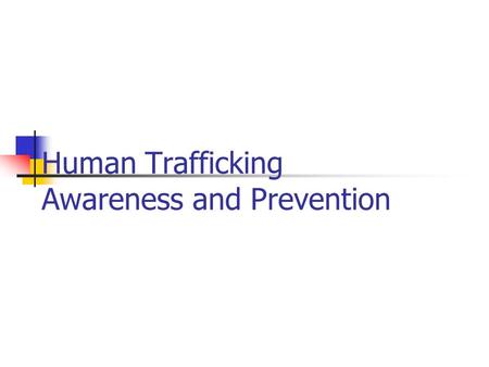 Human Trafficking Awareness and Prevention