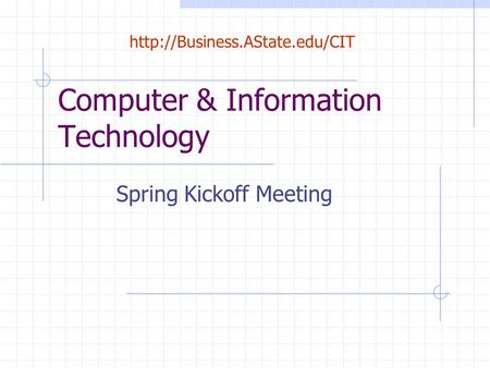 Computer & Information Technology Spring Kickoff Meeting