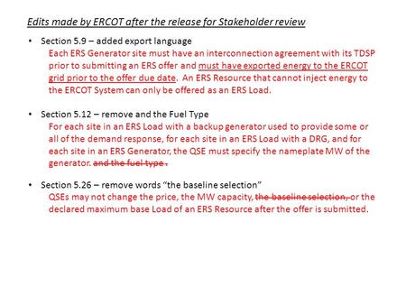 Section 5.9 – added export language Each ERS Generator site must have an interconnection agreement with its TDSP prior to submitting an ERS offer and must.