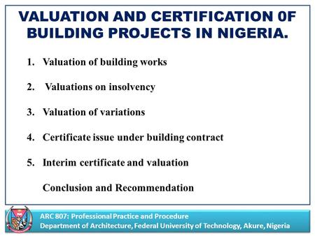 ARC 807: Professional Practice and Procedure Department of Architecture, Federal University of Technology, Akure, Nigeria ARC 807: Professional Practice.