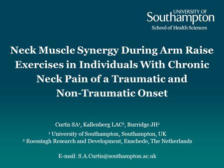 Neck Muscle Synergy During Arm Raise Exercises in Individuals With Chronic Neck Pain of a Traumatic and Non-Traumatic Onset Curtis SA 1, Kallenberg LAC.