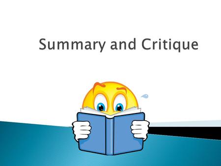  A shortened version of a text that highlights its key points without repeating every detail  The primary purpose of a summary is to give an accurate.