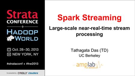 Spark Streaming Large-scale near-real-time stream processing