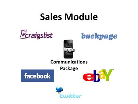 Sales Module Communications Package. Classified Marketing Sales Module 1.Posting to Craigslist 2.Craigslist Renew Feature 3.Automatic Posting to Backpage.