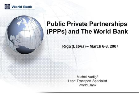 Public Private Partnerships (PPPs) and The World Bank