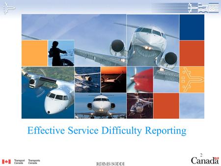 Effective Service Difficulty Reporting. Objective of SDR Program  Collect, record and analyze defects  Identify potential safety hazards  Implement.