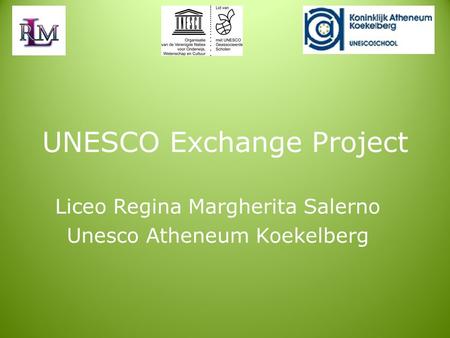 UNESCO Exchange Project Liceo Regina Margherita Salerno Unesco Atheneum Koekelberg.