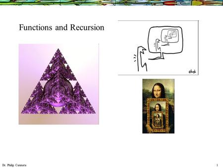 Dr. Philip Cannata 1 Functions and Recursion. Dr. Philip Cannata 2 10 Java (Object Oriented) ASP RDF (Horn Clause Deduction, Semantic Web) Relation Jython.