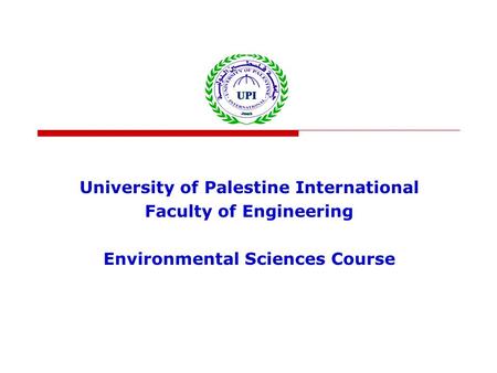 University of Palestine International Faculty of Engineering Environmental Sciences Course.