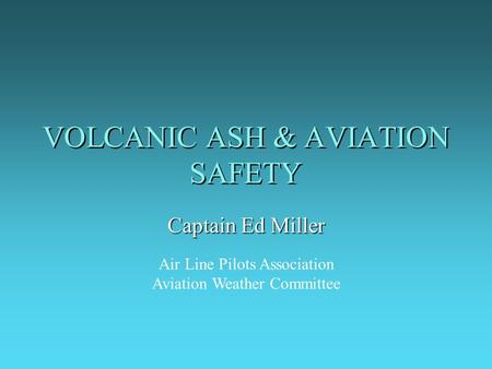 VOLCANIC ASH & AVIATION SAFETY